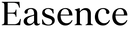 Easence